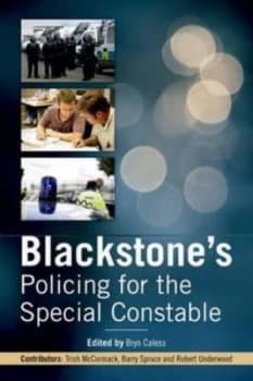 Blackstones Policing for the Special Constable by Bryn Caless Paperback