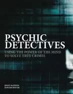 psychic detectives using the power of the mind to solve true crimes