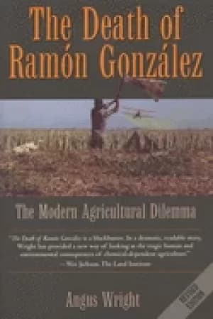 death of ramon gonzalez the modern agricultural dilemma revised edition