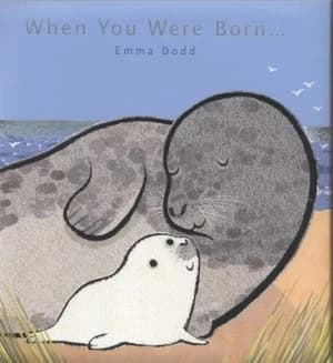When You Were Born ... by Emma Dodd Hardback