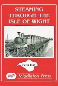 Steaming through the Isle of Wight by Peter Hay Book