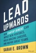 lead upwards how startup joiners can impact new ventures build amazing care