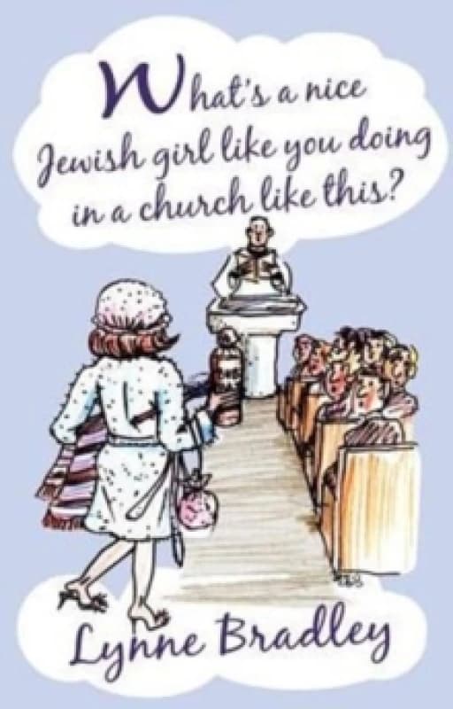What's a Nice Jewish Girl Like You Doing in a Church Like This? Paperback / softback