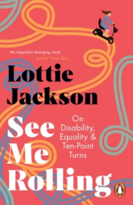 See Me Rolling : On Disability, Equality and Ten-Point Turns Paperback / softback