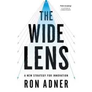 The Wide Lens: A New Strategy for Innovation by Ron Adner (Paperback, 2012)