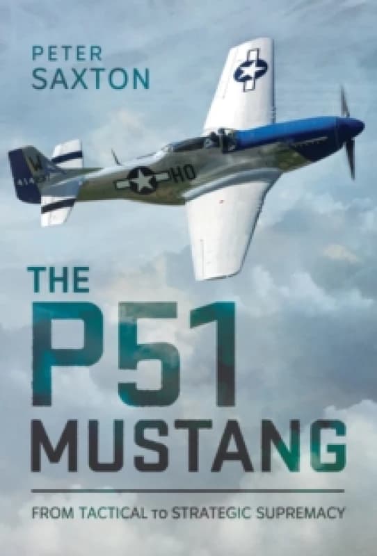 The P51 Mustang. Hardback. By Peter J Saxton Books