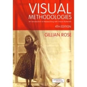 Visual Methodologies : An Introduction to Researching with Visual Materials
