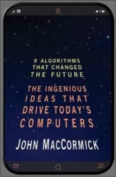 Nine Algorithms That Changed the Future by John Maccormick Hardback