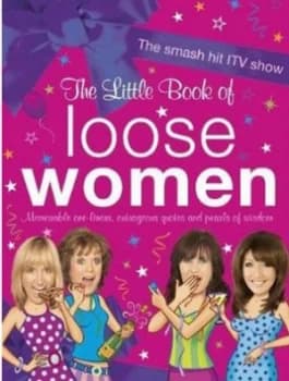 The Little Book of Loose Women by Loose Women Hardback