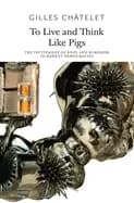 to live and think like pigs the incitement of envy and boredom in market de