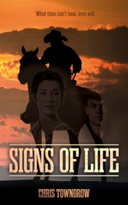 Signs Of Life : A moving Western about prejudice, forgiveness, friendship and love. Paperback