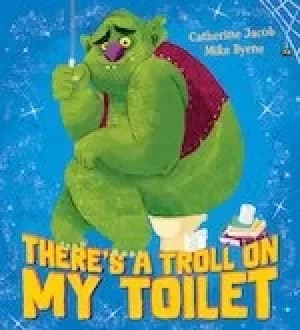 There's a Troll on my Toilet