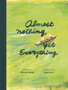 Almost Nothing, Yet Everything : A Book about Water