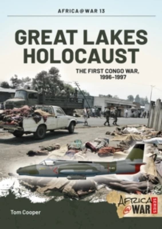 Great Lakes Holocaust : First Congo War, 19961997 Paperback / softback