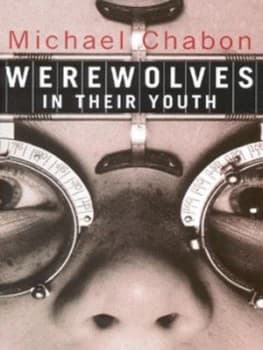 Werewolves in Their Youth by Michael Chabon Paperback