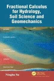 Fractional Calculus for Hydrology Soil Science and Geomechanics An Introduction to Applications