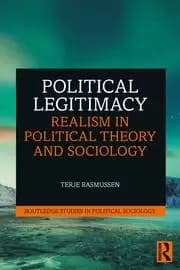 Political Legitimacy Realism in Political Theory and Sociology
