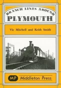Branch lines around Plymouth by Vic Mitchell