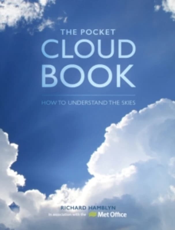 The Pocket Cloud Book Updated Edition : How to Understand the Skies in Association with the Met Office Hardback
