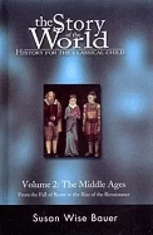 story of the world history for the classical child volume 2 the middle ages