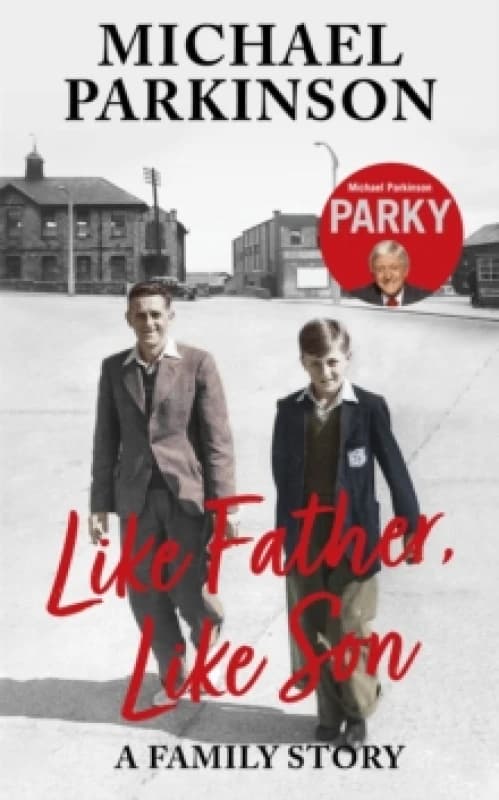 Like Father, Like Son : A family story Paperback / softback