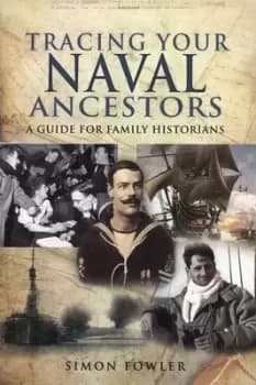 Tracing your naval ancestors by Simon Fowler
