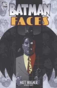 Faces by Matt Wagner and Willie Schubert and Steve Oliff and Bob Kane Book