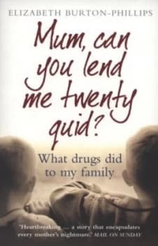 Mum Can You Lend Me Twenty Quid by Elizabeth Burton-Phillips Paperback