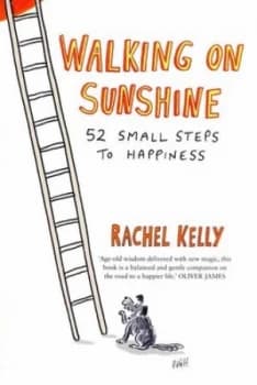 Walking on Sunshine by Rachel Kelly Hardback