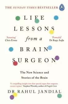 Life Lessons from a Brain Surgeon : The New Science and Stories of the Brain