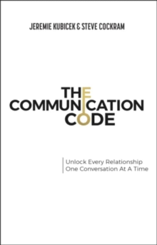 The Communication Code : Unlock Every Relationship, One Conversation at a Time Paperback / softback
