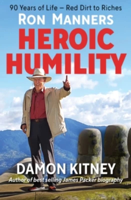 Ron Manners Heroic Humility : 90 Years of Life - Red Dirt to Riches Paperback / softback