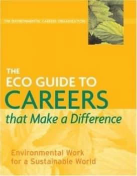 The Eco Guide to Careers That Make a Difference by Environmental Careers Organization Book