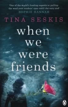When We Were Friends by Tina Seskis Paperback
