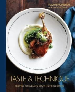 Taste & technique by Naomi Pomeroy