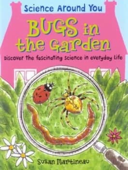 Bugs in the Garden by Susan Martineau Book