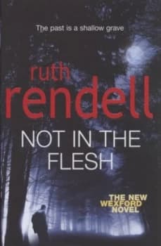 Not in the Flesh by Ruth Rendell Hardback