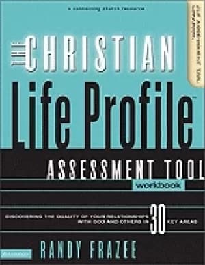christian life profile assessment tool workbook discovering the quality of