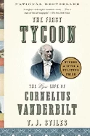 first tycoon the epic life of cornelius vanderbilt