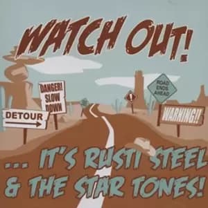 Watch Out by Rusti Steel & the Star Tones CD Album