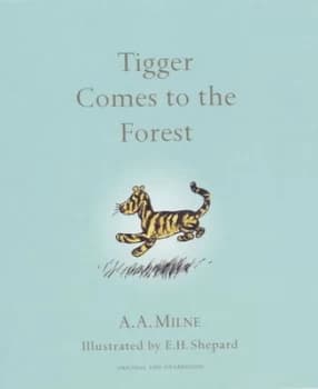 Tigger Comes to the Forest by A. a Milne and Ernest H Shepard Hardback