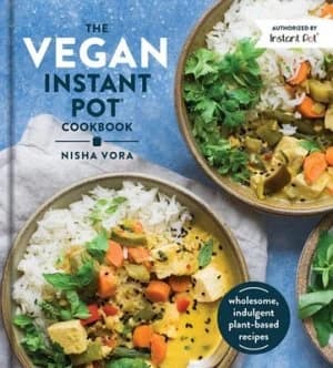 The vegan instant pot cookbook by Nisha Vora