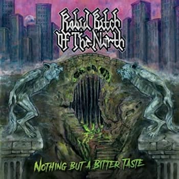 Rabid Bitch Of The North - Nothing But a Bitter Taste Vinyl