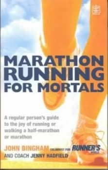 Marathon Running for Mortals by John Bingham and Jenny Hadfield Paperback