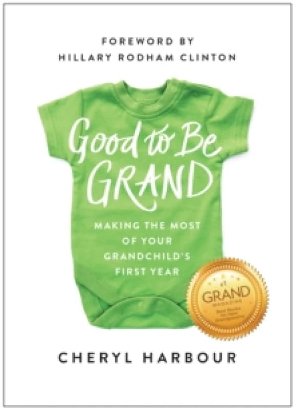 Good to Be Grand : Making the Most of Your Grandchild's First Year Paperback / softback