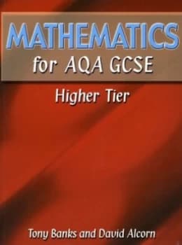 Mathematics for Aqa Gcse. Higher Tier by Tony Banks Hardback