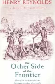 The Other Side of the Frontier by Henry Reynolds