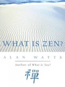 What Is Zen by Alan Watts Paperback