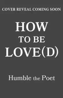 How to be Love(d) : Simple Truths for Going Easier on Yourself, Embracing Imperfection & Loving Your Way to a Better Life