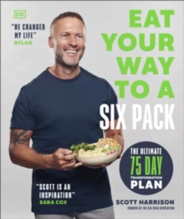 Eat Your Way to a Six Pack: Ultimate 75 Day Plan Scott Harrison Book Scott Harrison Books